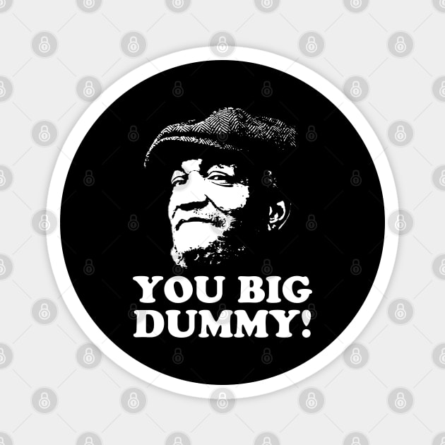 You Big Dummy, Sandford and Son, Fred Sandford Magnet by UrbanLifeApparel